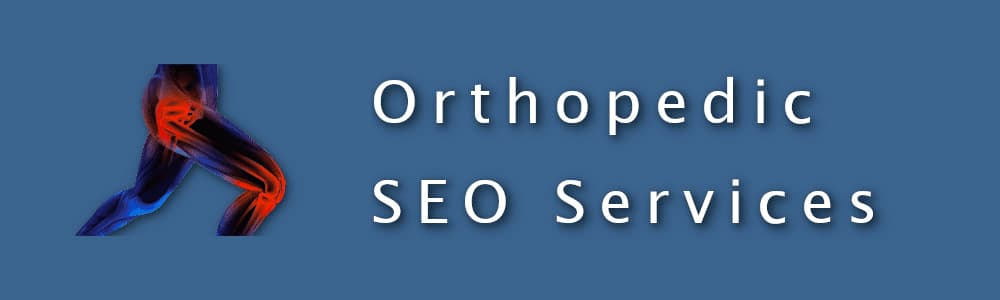 SEO for Orthopedic Surgeons, Orthopedic SEO
