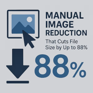 Manual Image Reduction That Cuts File Size by Up to 88%